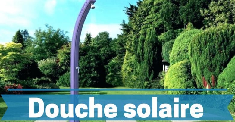 Meilleures douches solaires comparatif guide achat avis