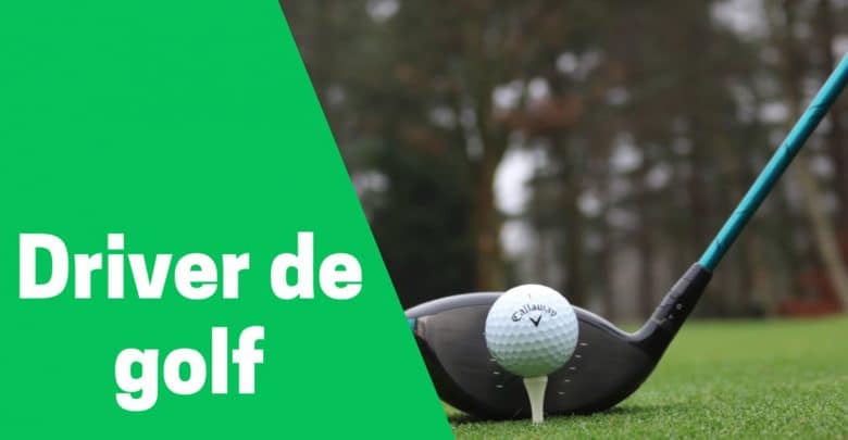 Meilleur driver de golf comparatif avis test guide achat